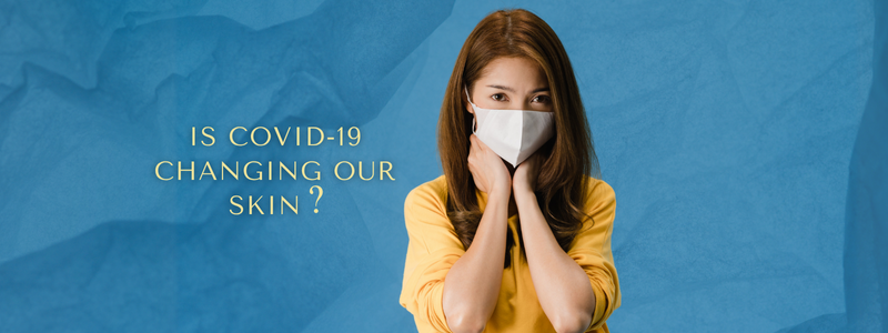 Is Covid-19 making our skin more Sensitive? 
